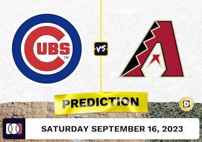 Cubs vs. Diamondbacks Prediction for MLB Saturday [9/16/2023]