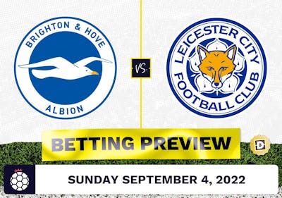 Brighton vs. Leicester Prediction and Odds - Sep 4, 2022