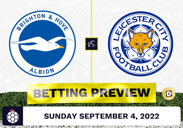 Brighton vs. Leicester Prediction and Odds - Sep 4, 2022