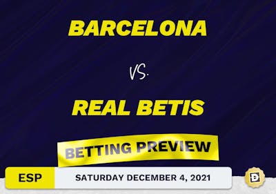 Barcelona vs. Real Betis Predictions and Odds - Dec 4, 2021