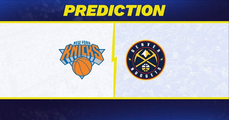 New York Knicks-Denver Nuggets Predictions and Game Preview.