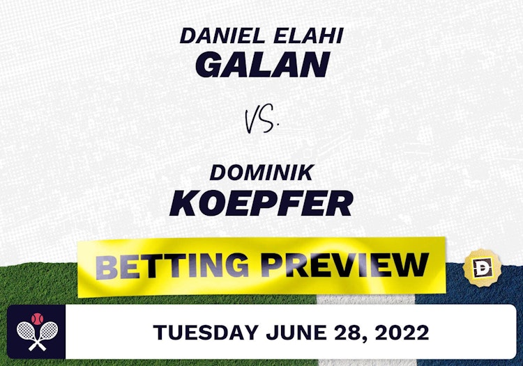 Daniel Elahi Galan vs. Dominik Koepfer Predictions - Jun 28, 2022