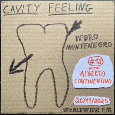 cavity feeling #12: pedro montenegro w/ Alberto Continentino