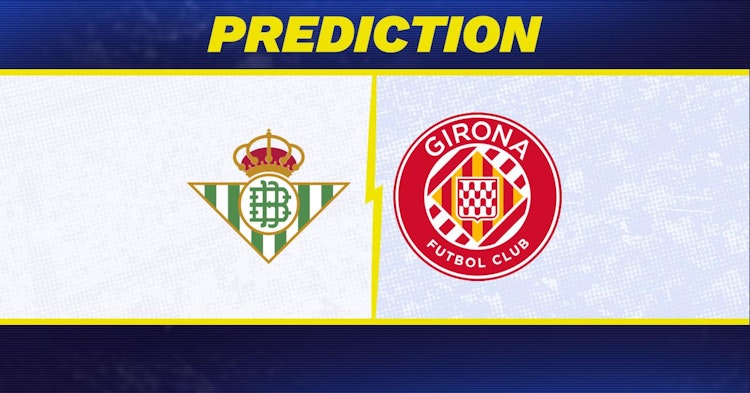 Real Betis vs. Girona Prediction, Odds, La Liga Picks [8/15/2024]