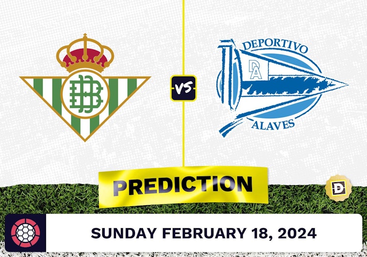 Real Betis vs. Alaves Prediction, Odds, La Liga Picks [2/18/2024]