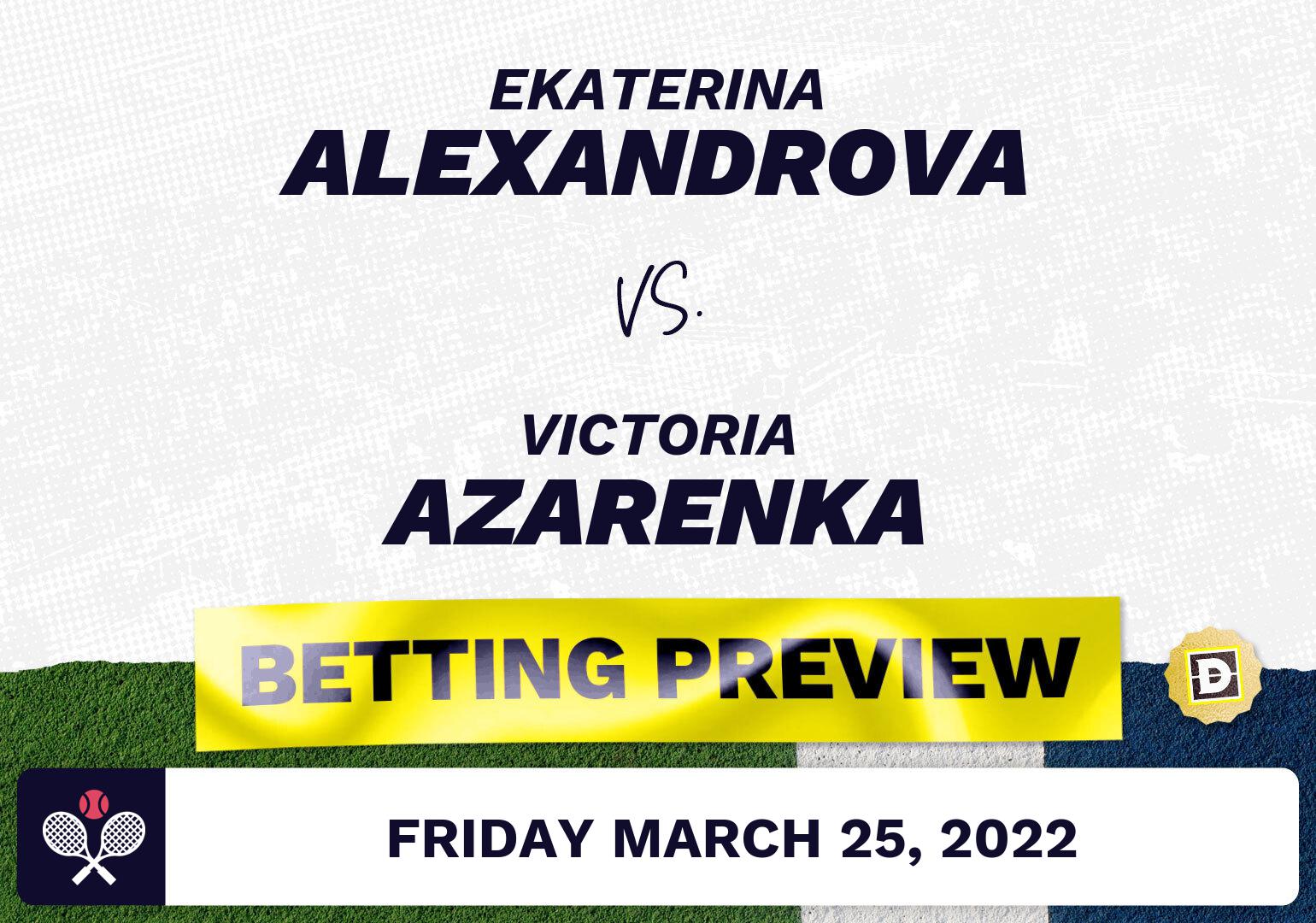 Ekaterina Alexandrova vs. Victoria Azarenka Predictions - Mar 25, 2022