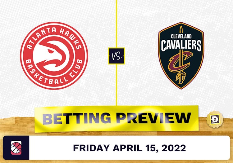 Hawks vs. Cavaliers Prediction and Odds - Apr 15, 2022