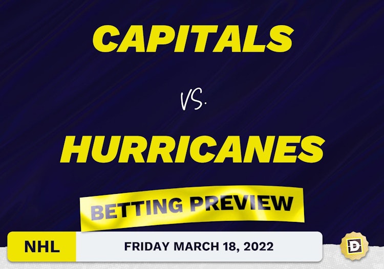 Capitals vs. Hurricanes Predictions and Odds - Mar 18, 2022