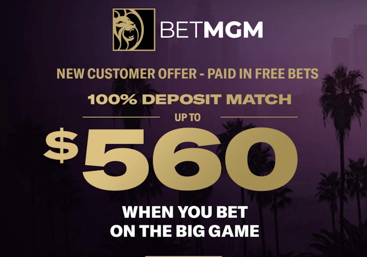 BetMGM Super Bowl LVI Promo: Deposit Match Up To $560