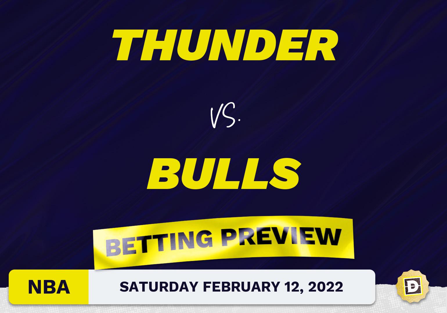 Thunder vs. Bulls Predictions and Odds - Feb 12, 2022