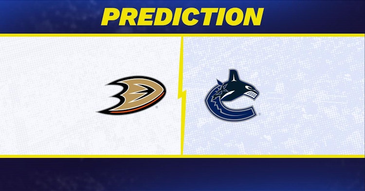 Anaheim Ducks-Vancouver Canucks Predictions and Game Preview.