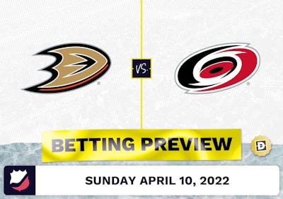 Ducks vs. Hurricanes Prediction and Odds - Apr 10, 2022