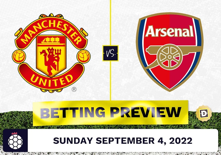 Manchester United vs. Arsenal Prediction and Odds - Sep 4, 2022