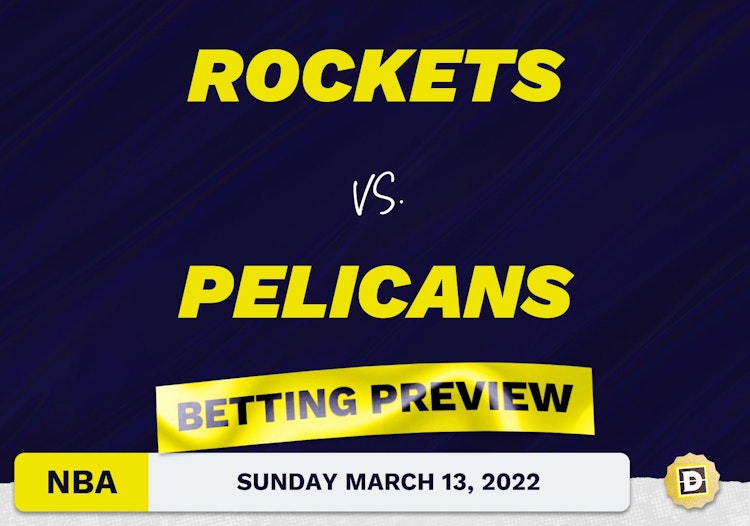 Rockets vs. Pelicans Predictions and Odds - Mar 13, 2022