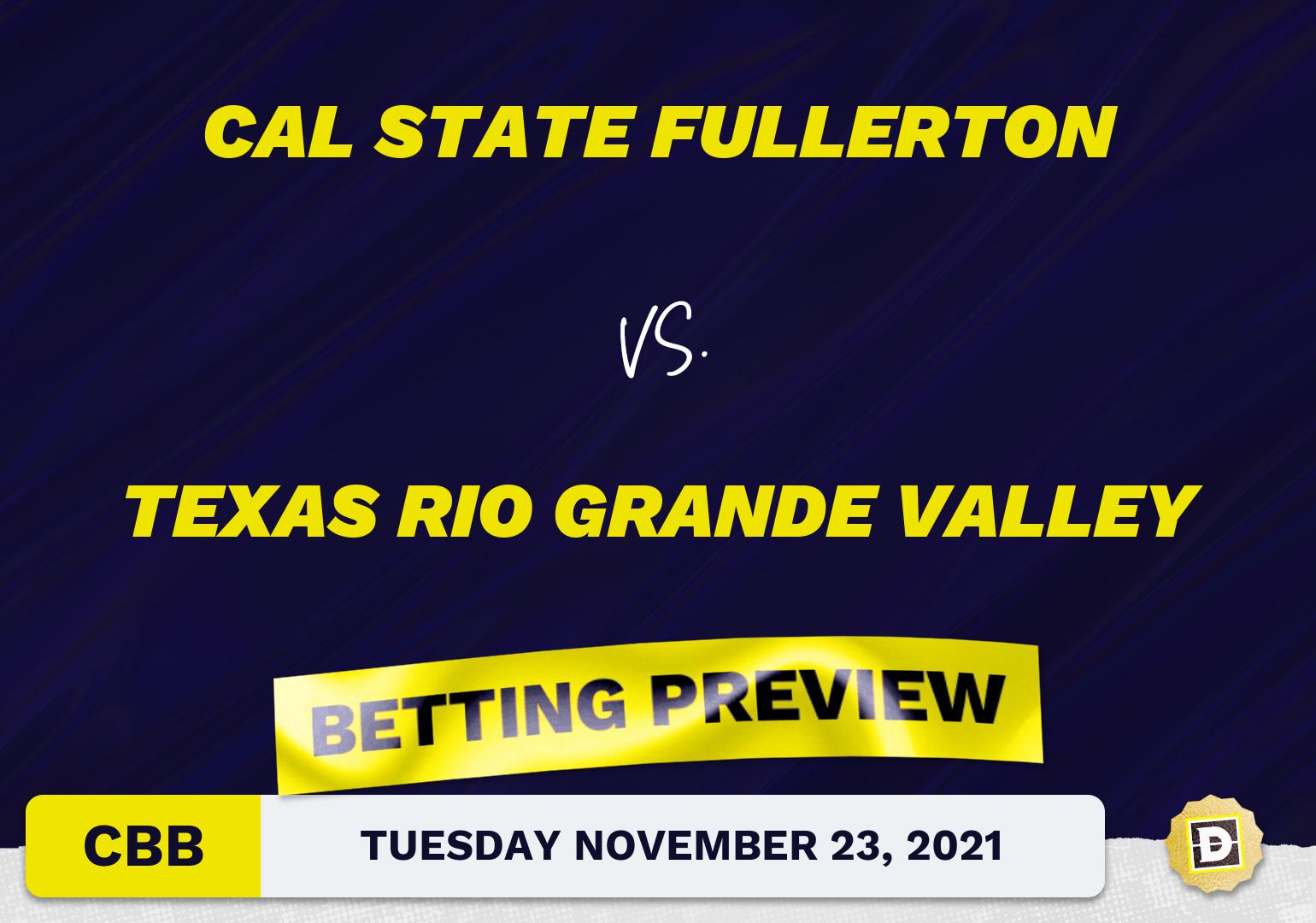 Cal State Fullerton vs. Texas Rio Grande Valley CBB Predictions and Odds - Nov 23, 2021