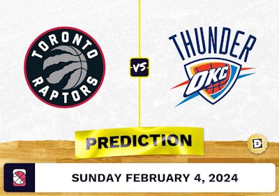 Toronto Raptors vs. Oklahoma City Thunder Prediction, Odds, NBA Picks [2/4/2024]