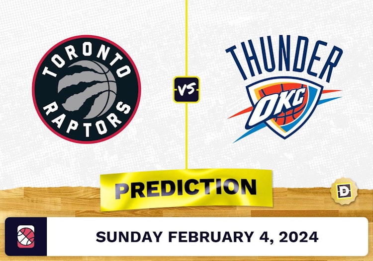 Toronto Raptors vs. Oklahoma City Thunder Prediction, Odds, NBA Picks [2/4/2024]