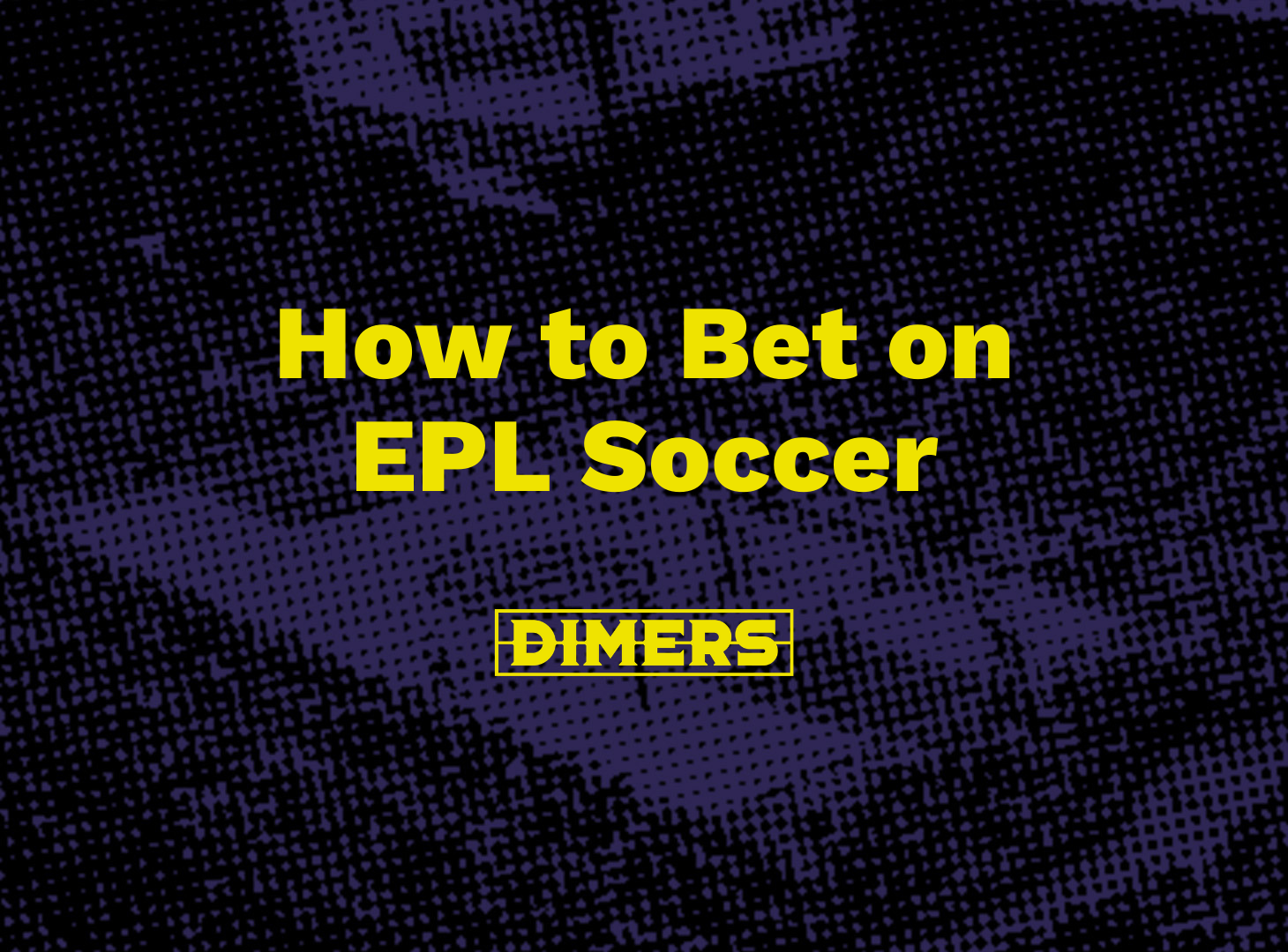 How To Bet On English Premier League Soccer Games