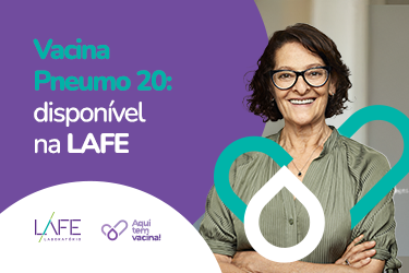 A Vacina Pneumo 20 já está disponível na LAFE! A Vacina Pneumo 20 já está disponível na LAFE!