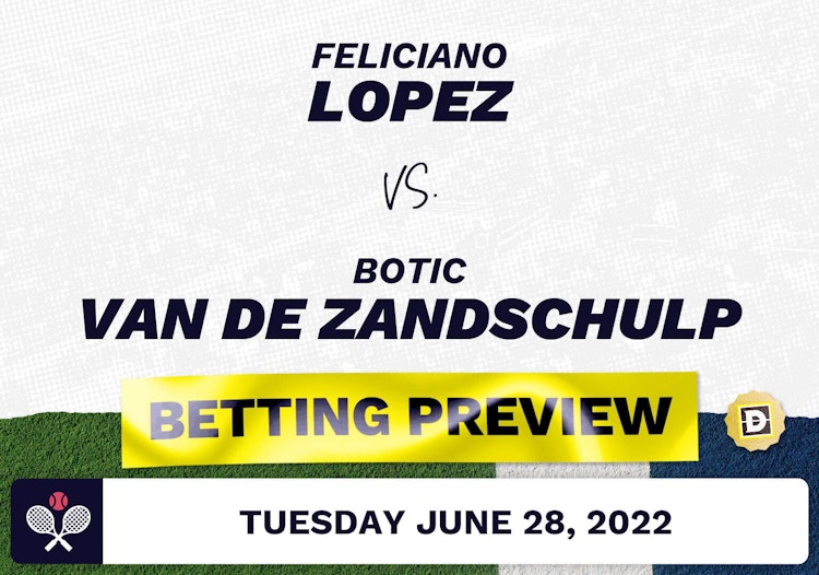 Feliciano Lopez vs. Botic Van de Zandschulp Predictions - Jun 28, 2022