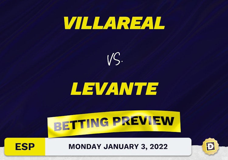 Villareal vs. Levante Predictions and Odds - Jan 3, 2022