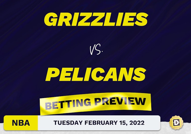 Grizzlies vs. Pelicans Predictions and Odds - Feb 15, 2022