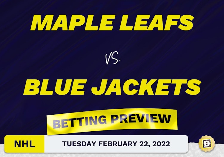Maple Leafs vs. Blue Jackets Predictions and Odds - Feb 22, 2022