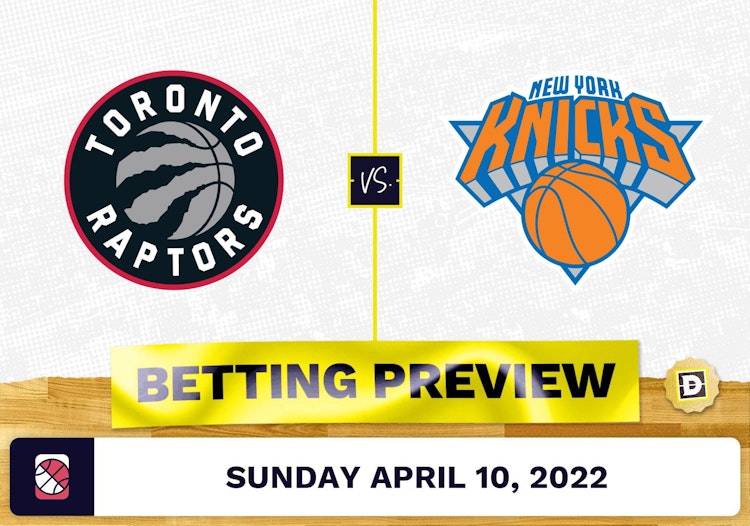 Raptors vs. Knicks Prediction and Odds - Apr 10, 2022