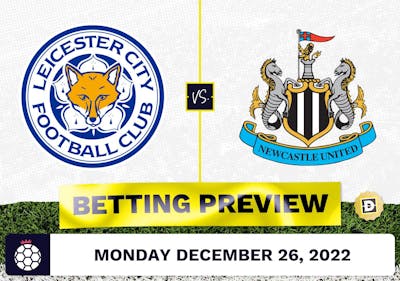 Leicester vs. Newcastle Prediction and Odds - Dec 26, 2022