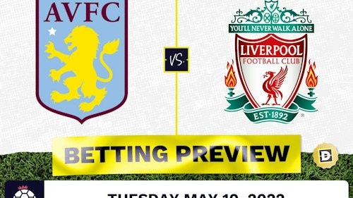 Aston Villa vs. Liverpool Prediction and Odds - May 10, 2022