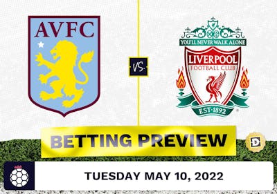 Aston Villa vs. Liverpool Prediction and Odds - May 10, 2022
