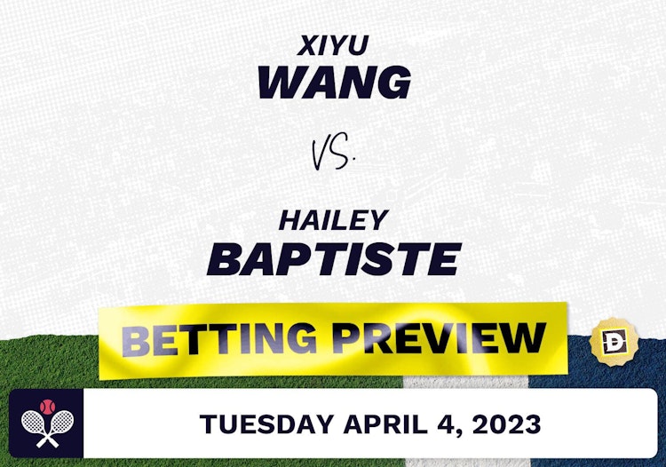 Xiyu Wang vs. Hailey Baptiste Predictions - Apr 4, 2023