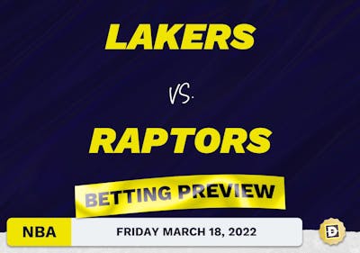 Lakers vs. Raptors Predictions and Odds - Mar 18, 2022