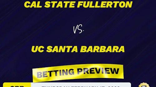 Cal State Fullerton vs. UC Santa Barbara CBB Predictions and Odds - Feb 17, 2022