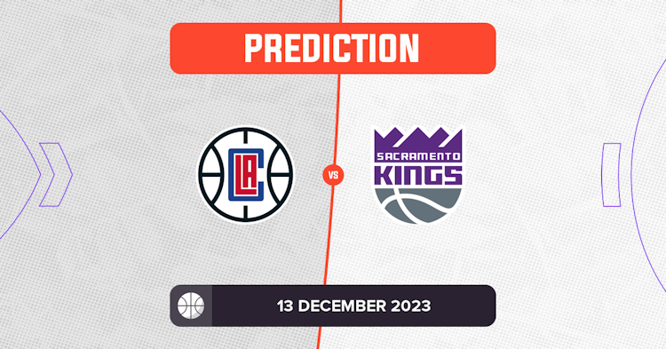 Clippers vs Kings Prediction and NBA Tips - 13 December 2023