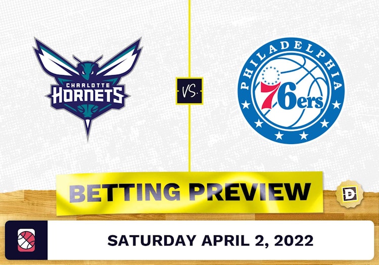 Hornets vs. 76ers Prediction and Odds - Apr 2, 2022