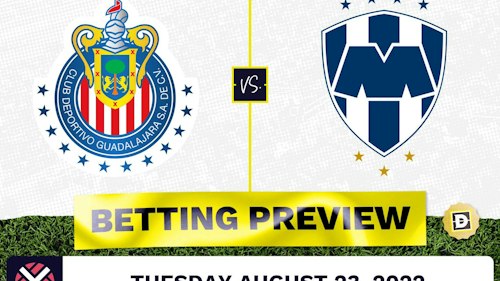 Guadalajara vs. Monterrey Prediction and Odds - Aug 23, 2022