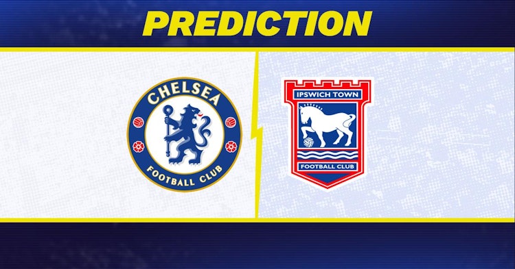 Chelsea-Ipswich Town Predictions and Game Preview.