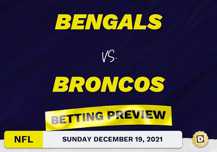 Bengals vs. Broncos Predictions and Odds - Dec 19, 2021