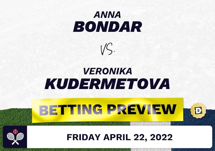 Anna Bondar vs. Veronika Kudermetova Predictions - Apr 22, 2022