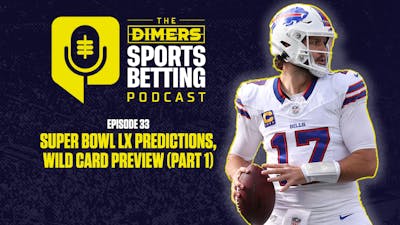 Dimers Sports Betting Podcast Ep. 33: Super Bowl LX Predictions, NFL Wild Card Weekend Preview Part 1 & Best/Worst Head Coach Openings