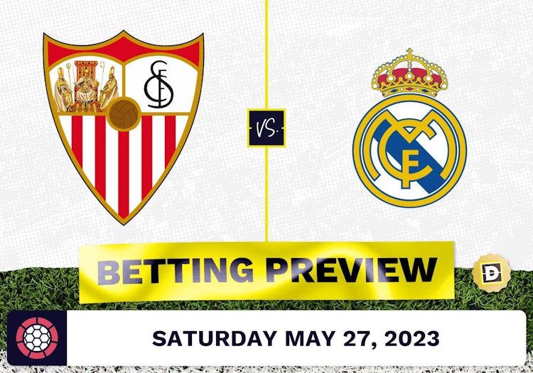 Sevilla vs. Real Madrid Prediction and Odds - May 27, 2023