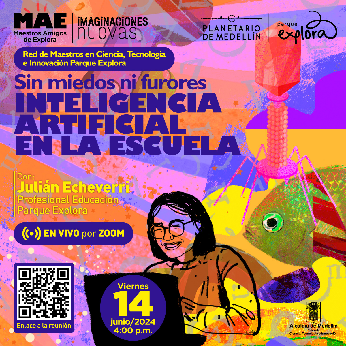 Ilustración. En el centro de la imagen, una mujer de cabello corto observa la pantalla de una computadora con una sonrisa. Ella está ubicada en un fondo lleno de colores vibrantes. Arriba un texto dice: " Sin miedo, ni furores inteligencia artificial en la escuela, con: Julián Echévarri, profesional de educación del Parque Explora, en vivo por Zoom a las 4 de la tarde".