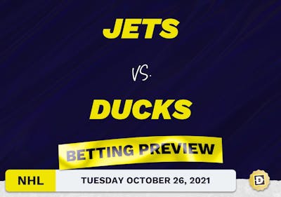 Jets vs. Ducks: Betting Picks, Predictions and Odds - Tue Oct 26, 2021