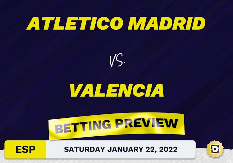 Atletico Madrid vs. Valencia Predictions and Odds - Jan 22, 2022