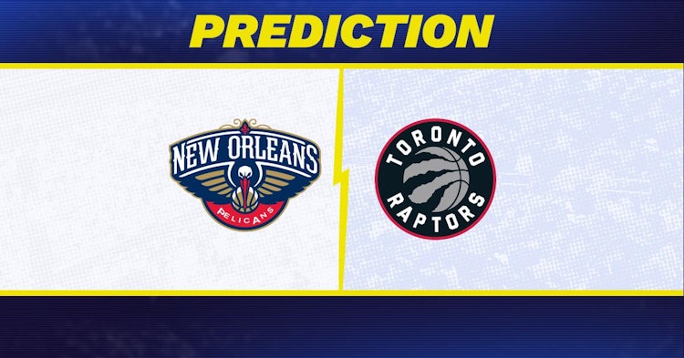 New Orleans Pelicans-Toronto Raptors Predictions and Game Preview.