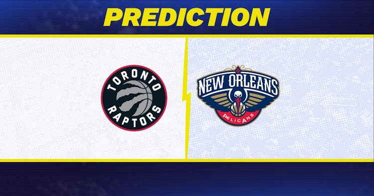 Toronto Raptors-New Orleans Pelicans Predictions and Game Preview.