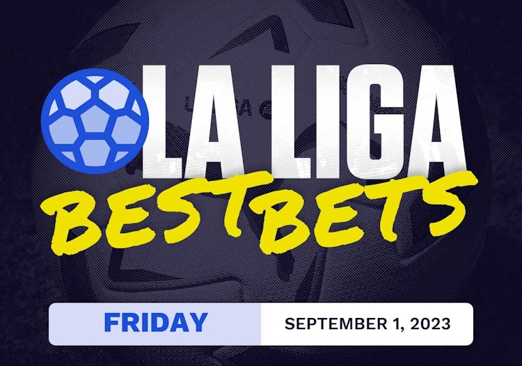 La Liga Best Bets Today [Friday 9/1/2023]