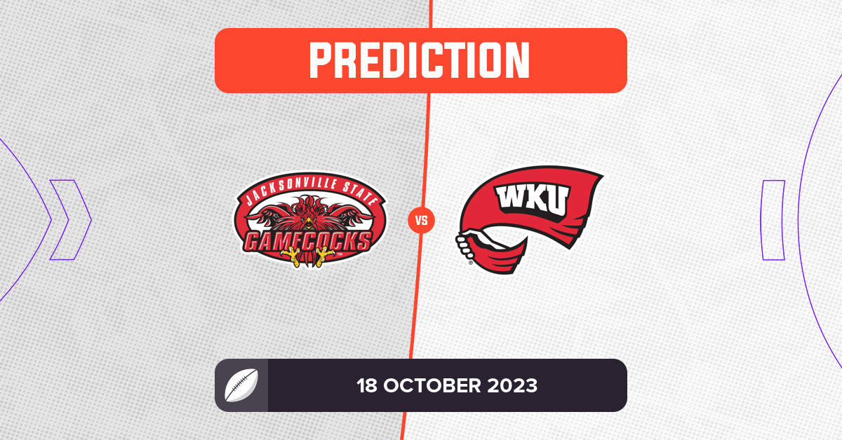 Jacksonville State Vs Western Kentucky Prediction And Tips - 18 October ...