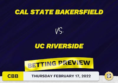 Cal State Bakersfield vs. UC Riverside CBB Predictions and Odds - Feb 17, 2022